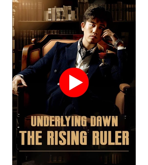 Underlying Dawn: The Rising Ruler - Watch Now