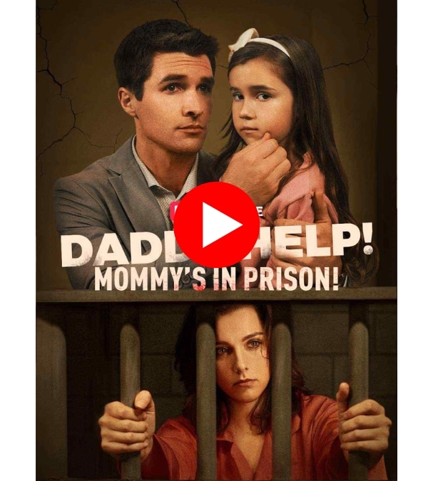 Daddy Help! Mommy’s in Prison! - Watch Now