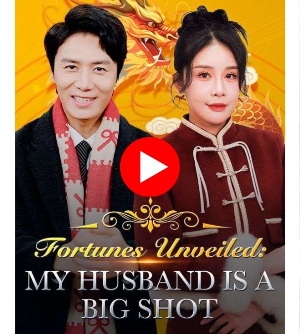 Fortunes Unvailed: My Husband Is a Big Shot - Watch Now